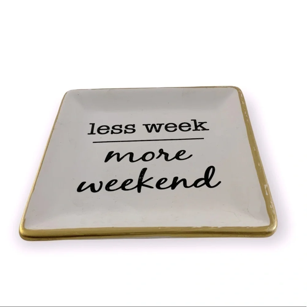 Trinket Tray “Less Week - More Weekend” For Keys Jewelry Trinkets Ceramic White